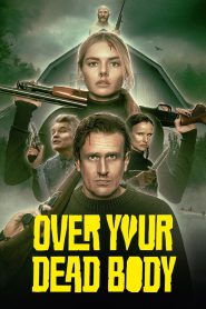 Over Your Dead Body